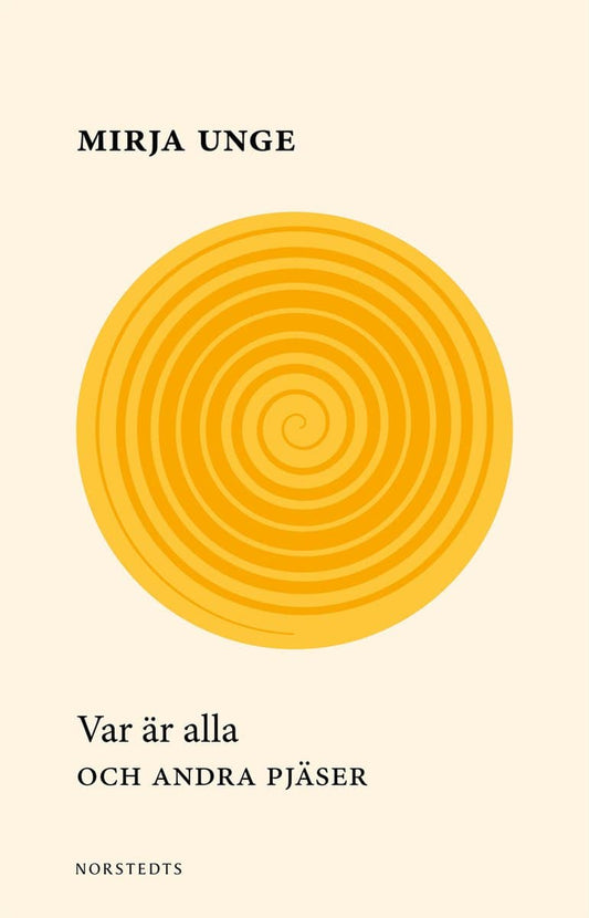 Unge, Mirja | Var är alla : Och andra pjäser