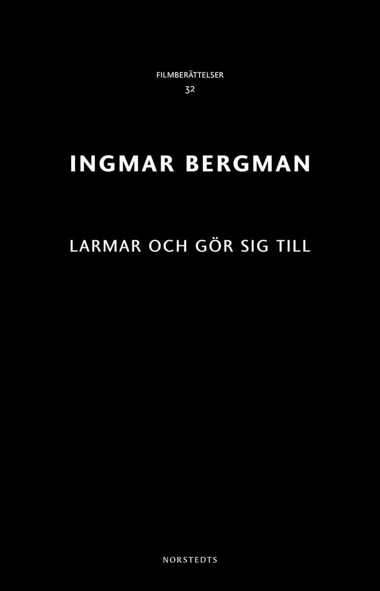 Bergman, Ingmar | Larmar och gör sig till