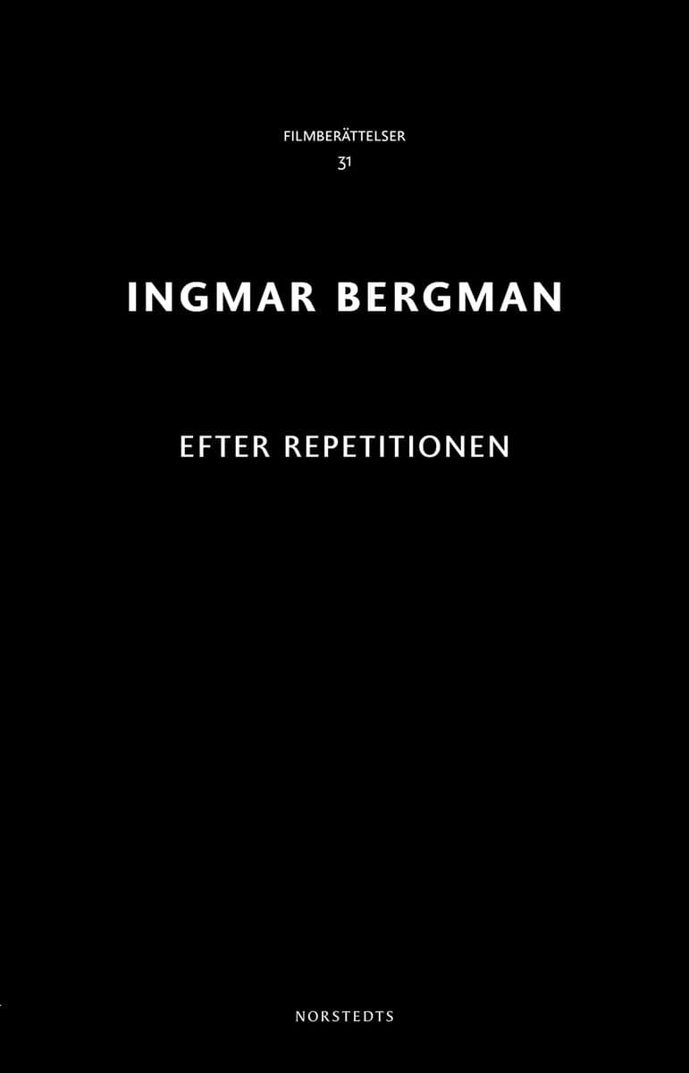 Bergman, Ingmar | Efter repetitionen