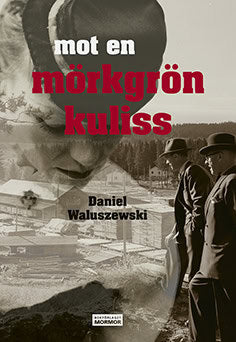 Waluszewski, Daniel | Mot en mörkgrön kuliss