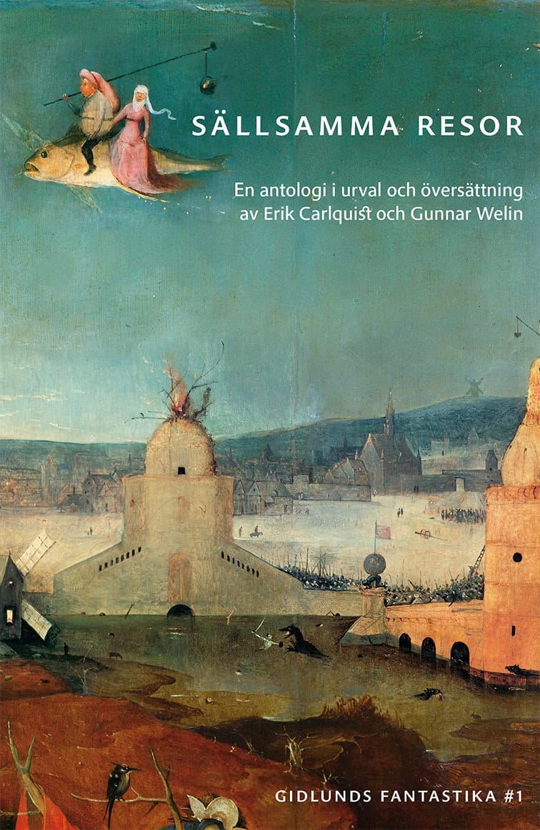 Carlquist, Erik | Welin, Gunnar | Svedin, Anders [red.] | Sällsamma resor