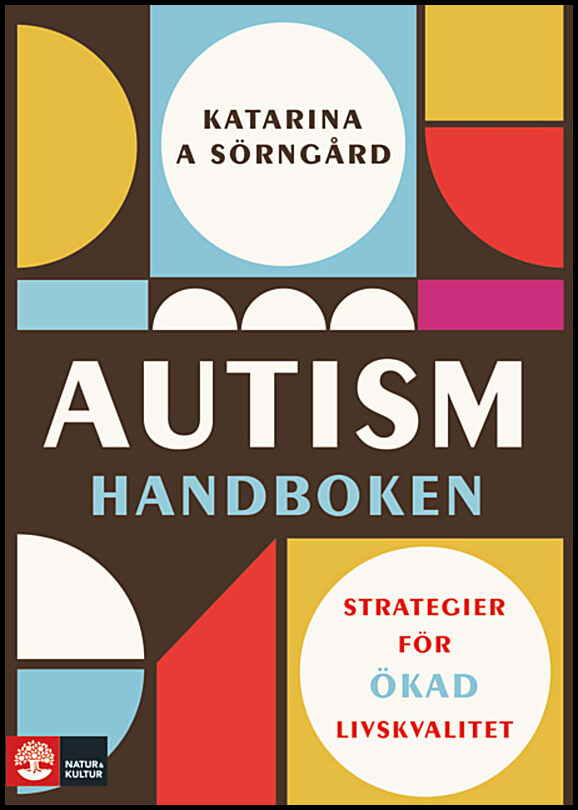 Sörngård, Katarina A. | Autismhandboken : Strategier för ökad livskvalitet