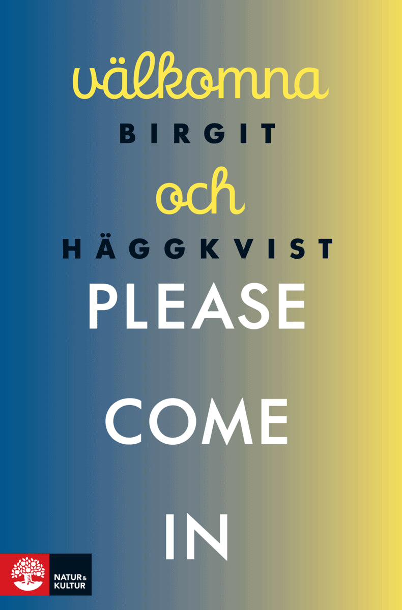 Häggkvist, Birgit | Välkomna och please come in