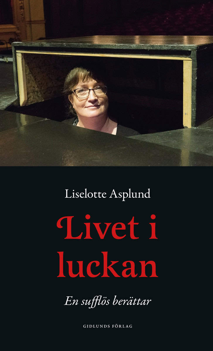 Asplund, Liselotte | Livet i luckan : En sufflös berättar