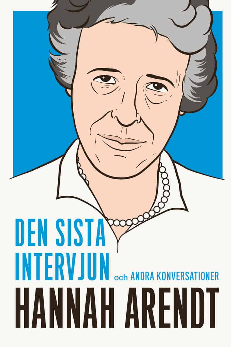 Hannah Arendt : Den sista intervjun och andra konversationer