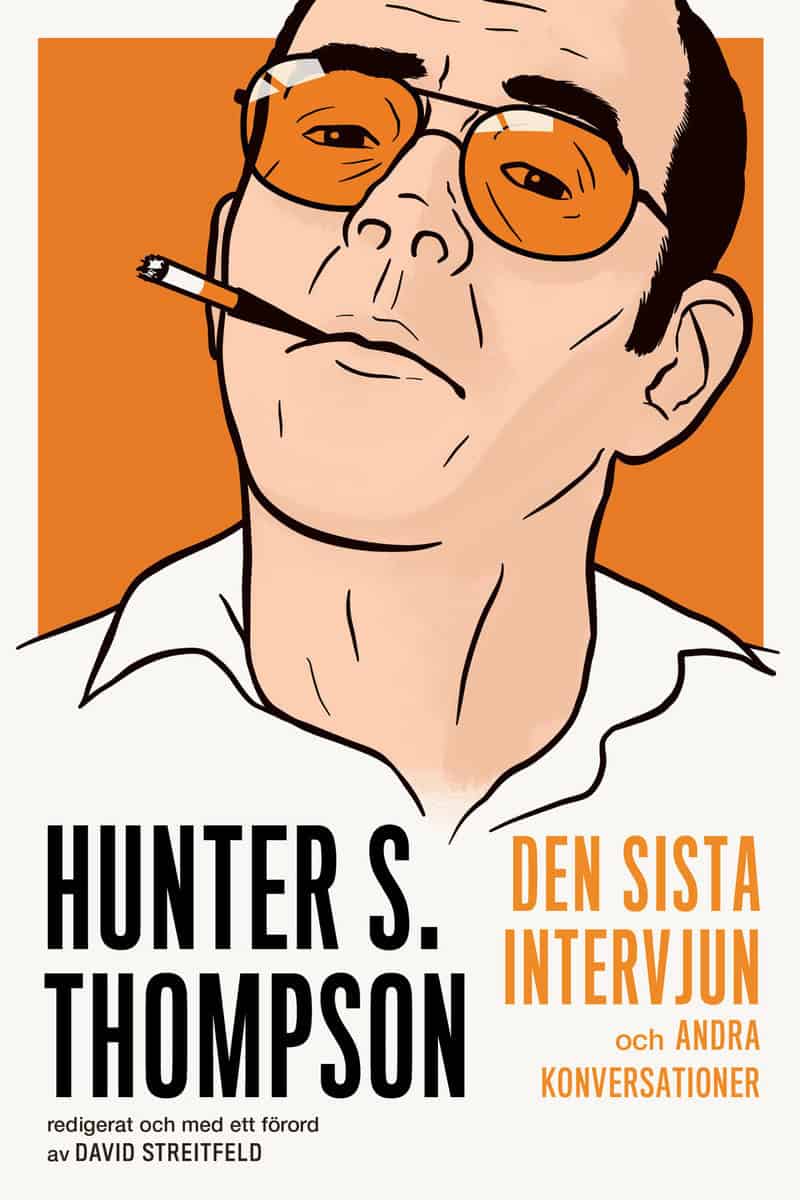 Streitfeld, David [red.] | Hunter S. Thompson : Den sista intervjun och andra konversationer