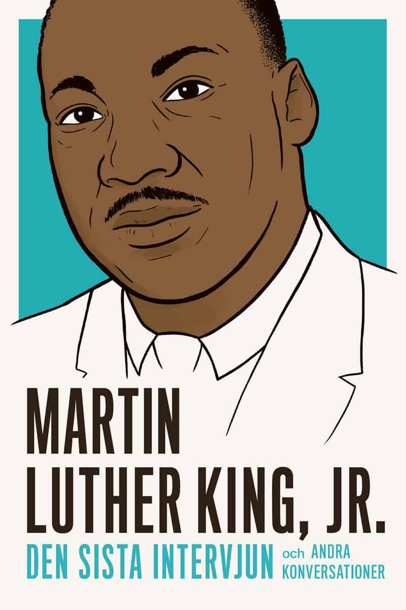 Martin Luther King : Den sista intervjun och andra konversationer