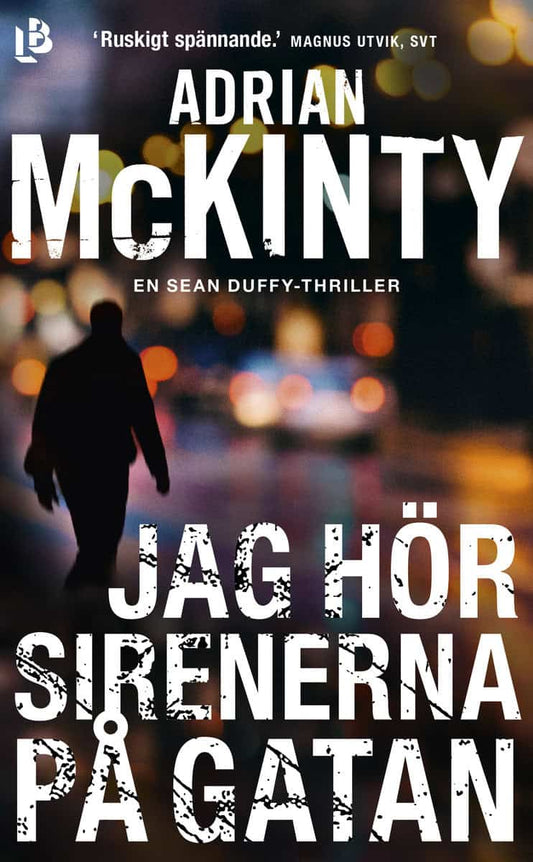 McKinty, Adrian | Jag hör sirenerna på gatan