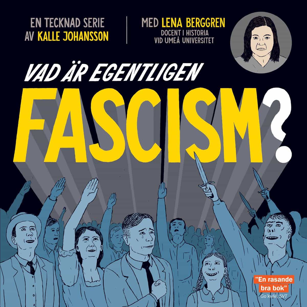 Johansson, Kalle | Berggren, Lena | Vad är egentligen fascism?