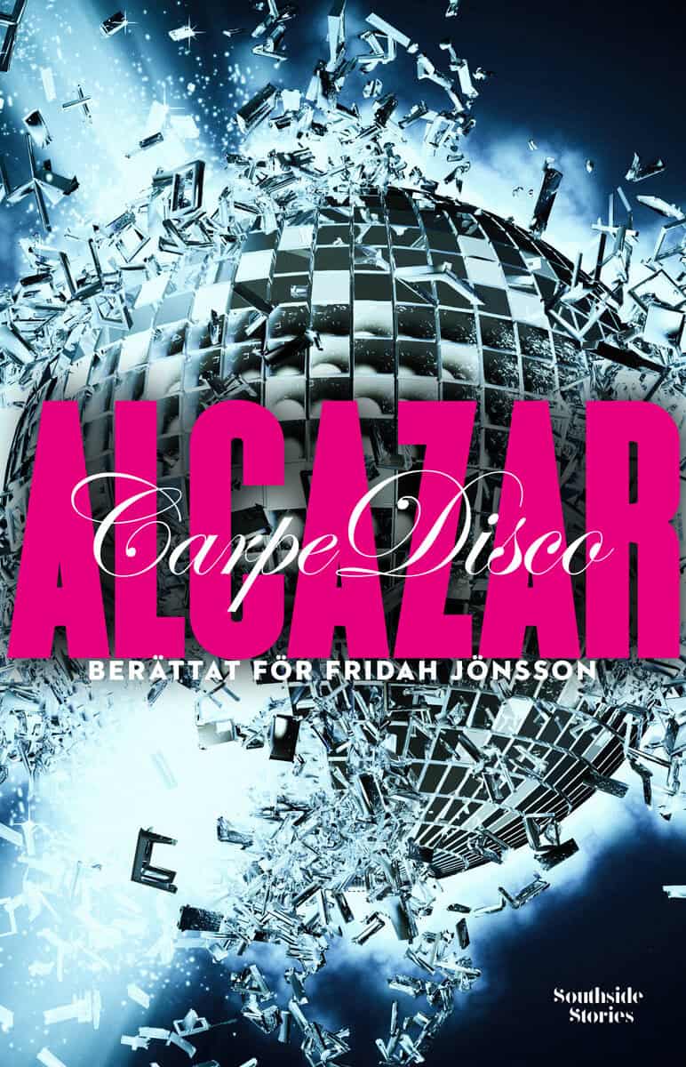 Jönsson, Fridah | Alcazar : Carpe disco