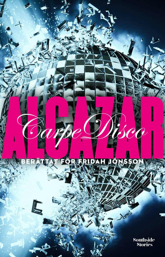 Jönsson, Fridah | Alcazar : Carpe disco