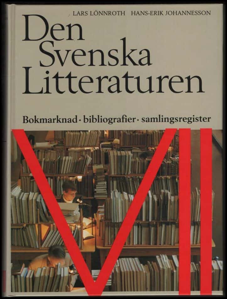 Lönnroth, Lars - Johannesson, Hans-Erik (red.) | Den svenska litteraturen VII : Bokmarknad, bibliografier, samlingsregister