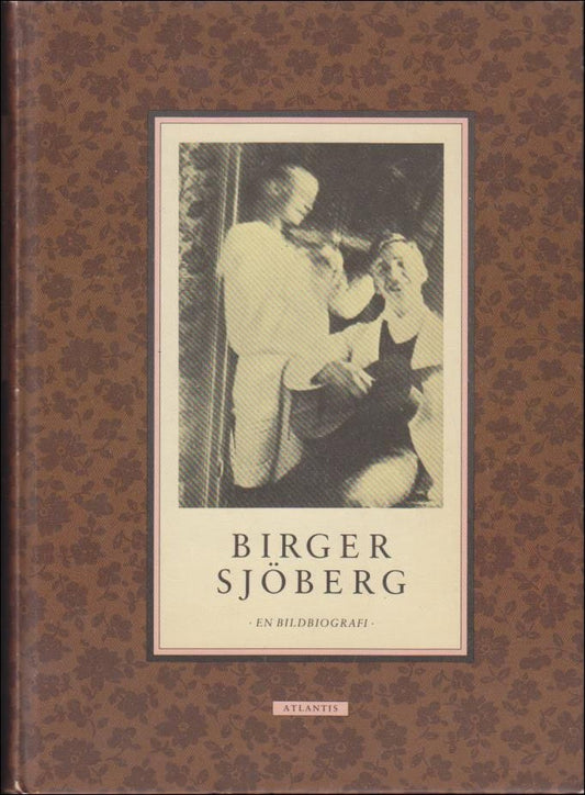 Tunving, Lars Helge / Wizelius, Ingemar | Birger Sjöberg : En bildbiografi