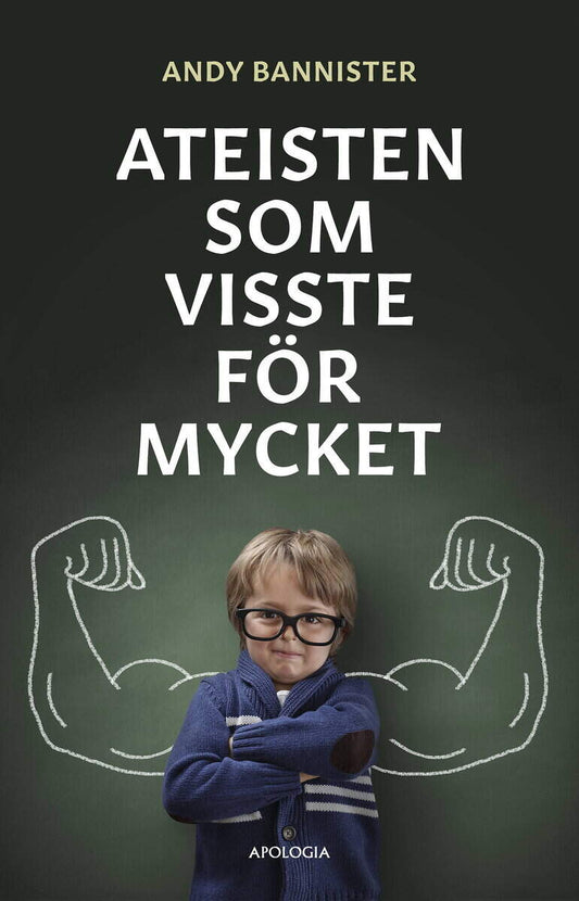 Bannister, Andy | Ateisten som visste för mycket