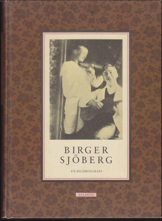 Tunving, Lars Helge | Wizelius, Ingemar | Birger Sjöberg : En bildbiografi