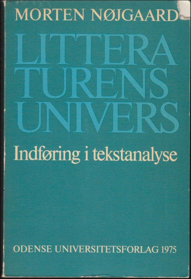 Nøjgaard, Morten | Litteraturens univers : Indføring i tekstanalyse
