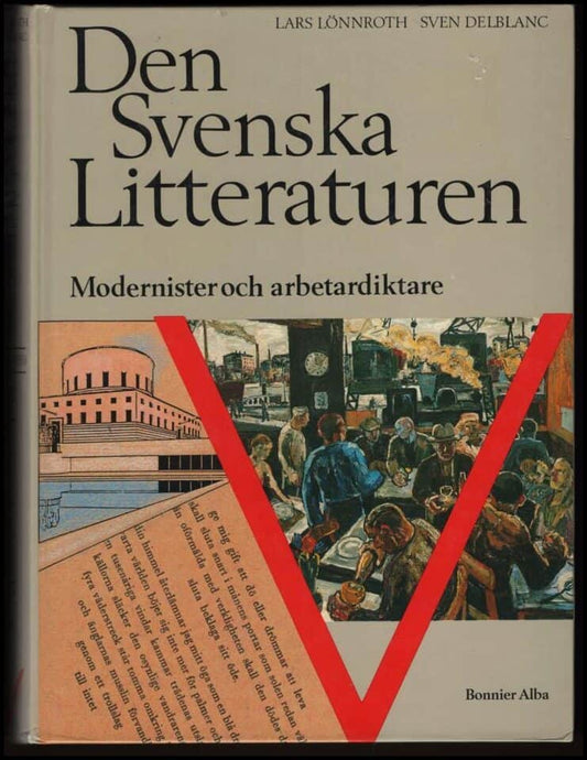 Lönnroth, Lars - Delblanc, Sven (red.) | Den svenska litteraturen V : Modernister och arbetardiktare 1920 - 1950