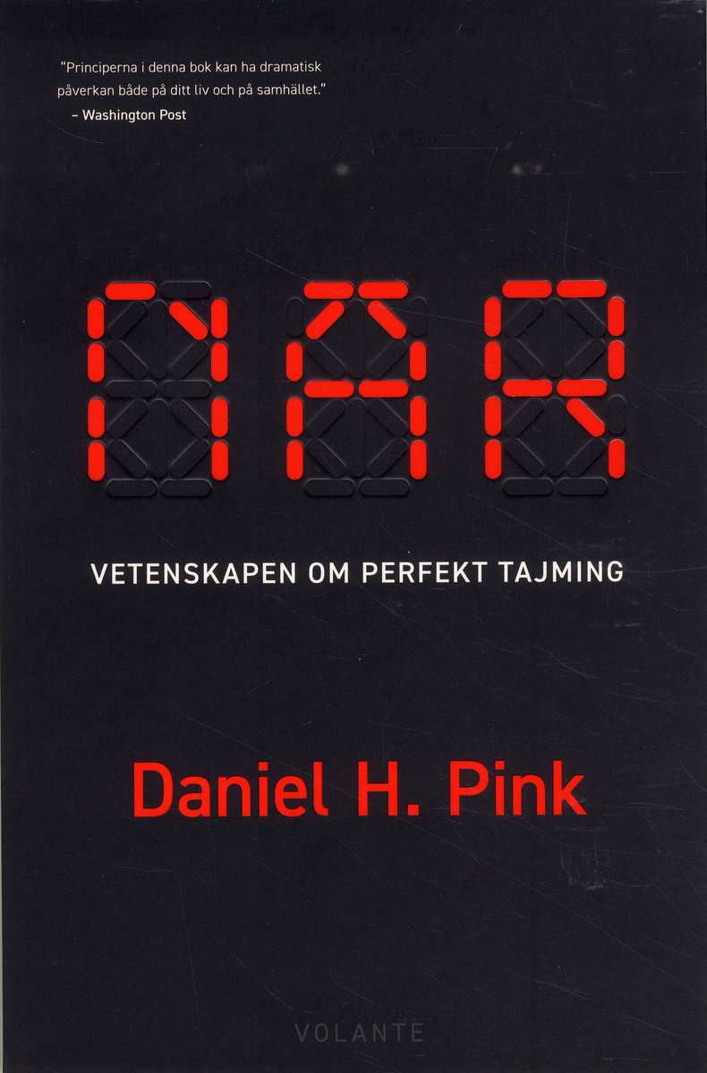 Pink, Daniel H. | När : Vetenskapen om perfekt tajming