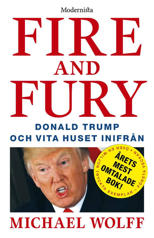 Wolff, Michael | Fire & Fury : Donald Trump och Vita huset inifrån