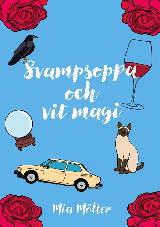 Möller, Mia | Svampsoppa och vit magi