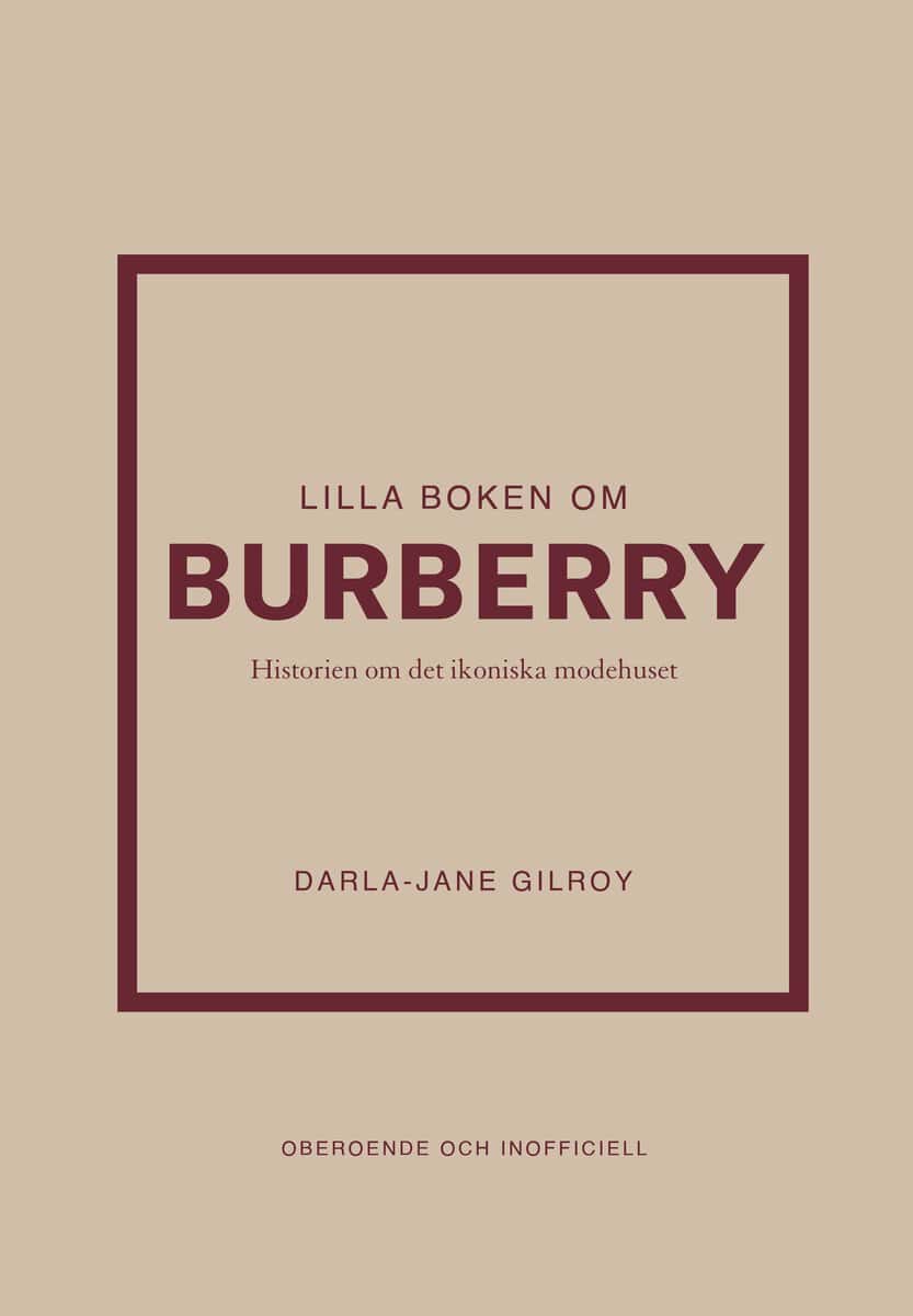 Gilroy, Darla-Jane | Lilla boken om Burberry : Historien om det ikoniska modehuset