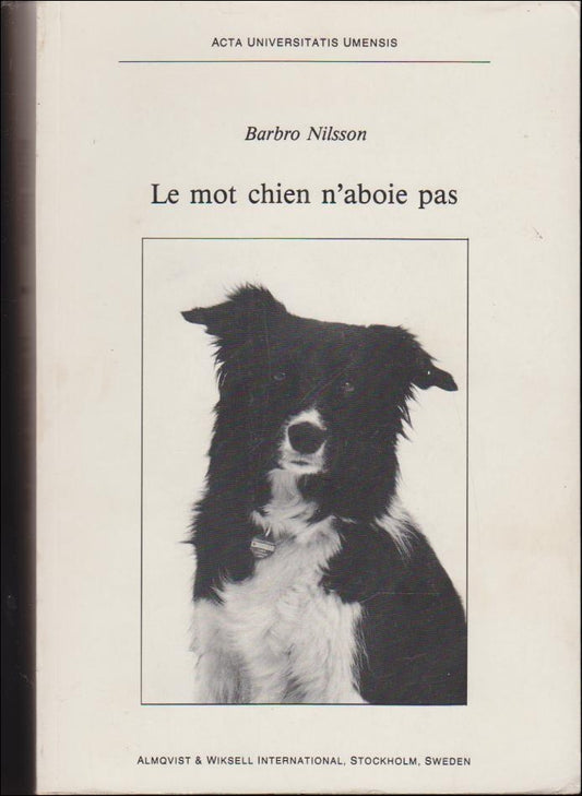 Nilsson, Barbro | Le mot chien n'aboie pas [Diss.]