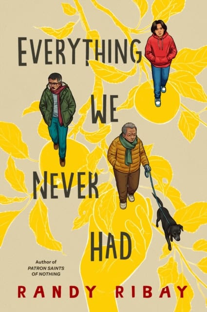 Ribay, Randy | Everything We Never Had
