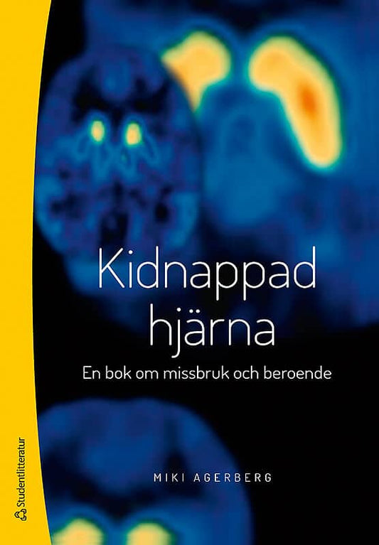 Agerberg, Miki | Kidnappad hjärna : En bok om missbruk och beroende