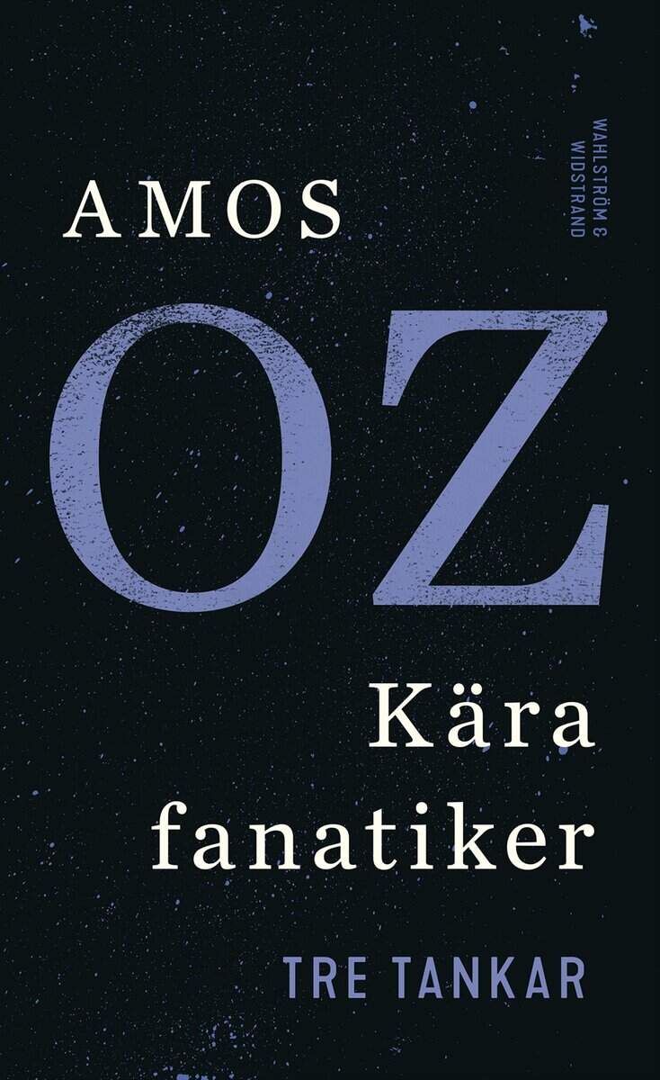 Oz, Amos | Kära fanatiker : Tre tankar