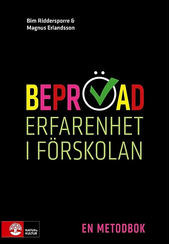 Riddersporre, Bim | Erlandsson, Magnus | Beprövad erfarenhet i förskolan : En metodbok