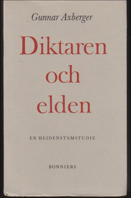 AXBERGER, GUNNAR | Diktaren och elden. En Heidenstamstudie