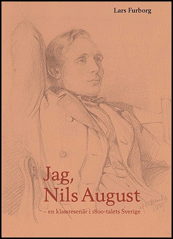 Furborg, Lars | Jag, Nils August : En klassresenär i 1800-talets Sverige