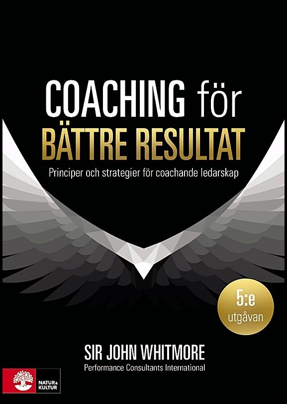 Whitmore, John | Coaching för bättre resultat : Principer och strategier för coachande leda