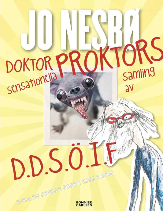 Nesbø, Jo | Doktor Proktors sensationella samling av D.D.S.Ö.I.F : Djur du skulle önska inte fanns