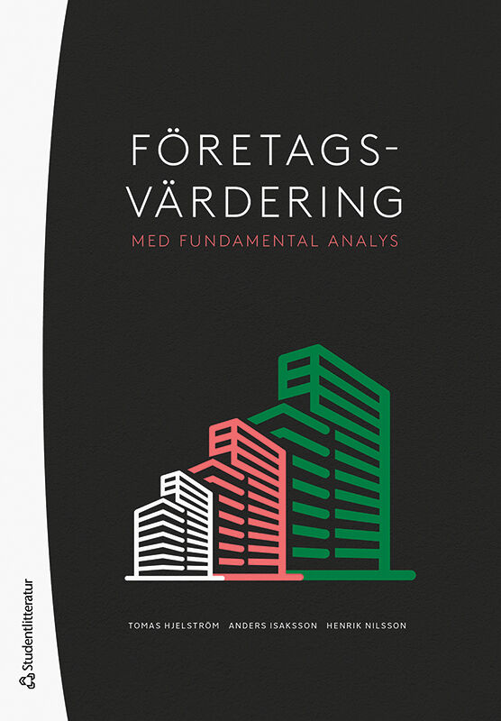 Hjelström, Tomas | Isaksson, Anders | Nilsson, Henrik | Företagsvärdering : Med fundamental analys