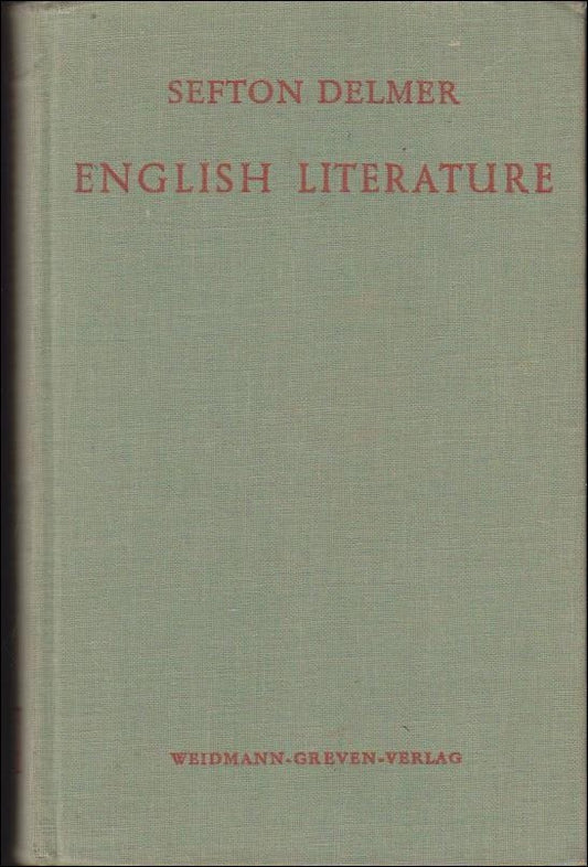 Delmer, Sefton | English Literature : From Beowulf to T. S. Eliot