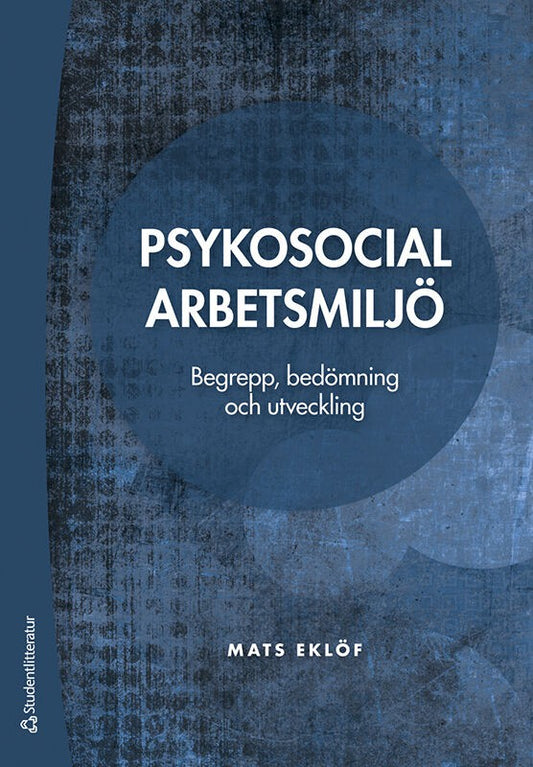 Eklöf, Mats | Psykosocial arbetsmiljö : Begrepp, bedömning och utveckling