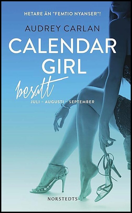 Carlan, Audrey | Calendar Girl. Besatt : Juli, augusti, september