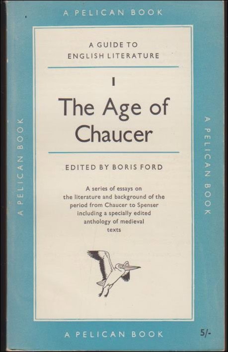 Ford, Boris | The Pelican Guide to English Literature : 1 : The Age of Chaucer