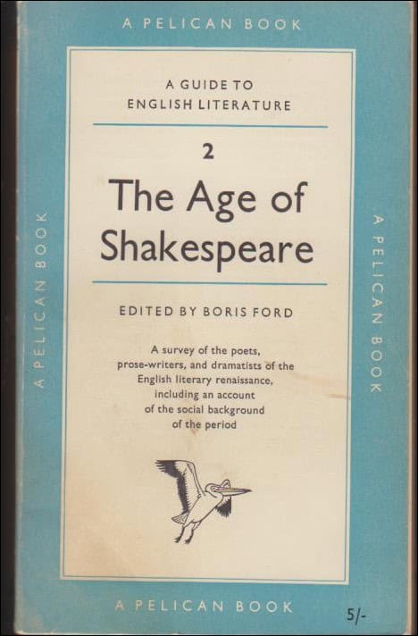 Ford, Boris | The Pelican Guide to English Literature : 2 : The Age of Shakespeare