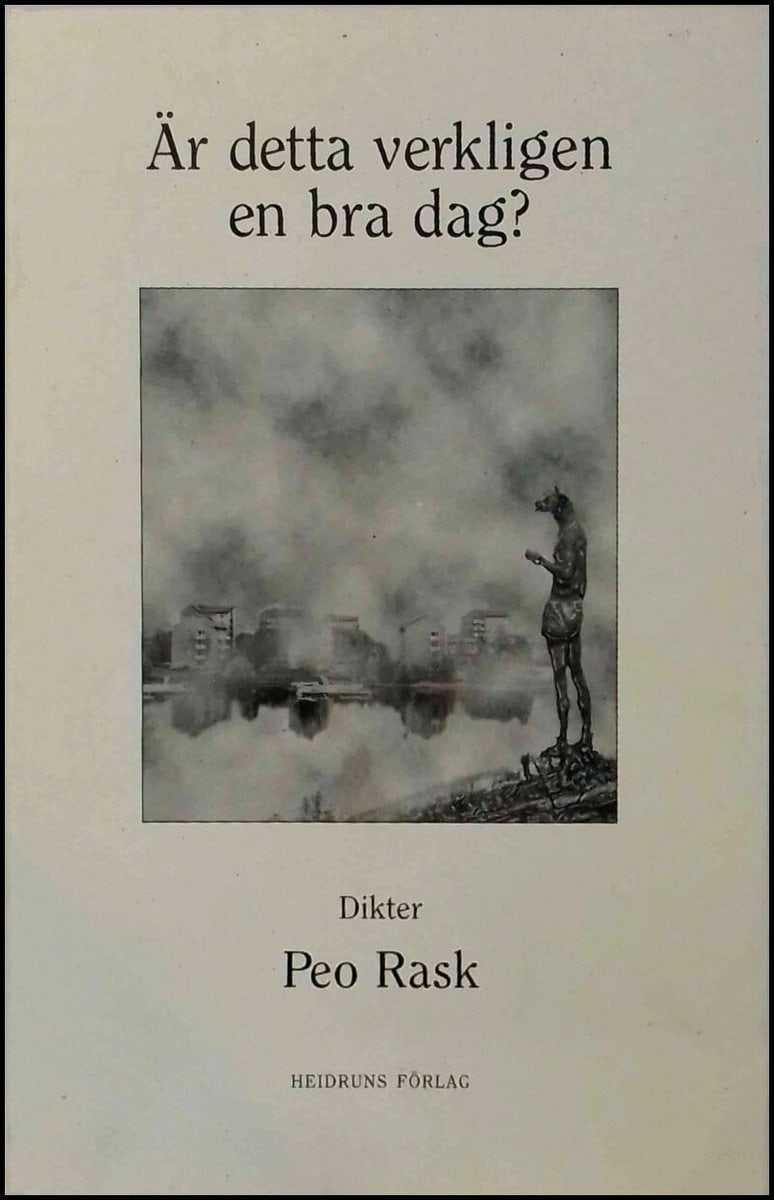 Rask, Peo | Är detta verkligen en bra dag? : Dikter