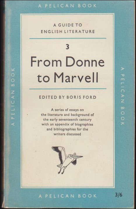 Ford, Boris | The Pelican Guide to English Literature : 3 : From Donne to Marvell