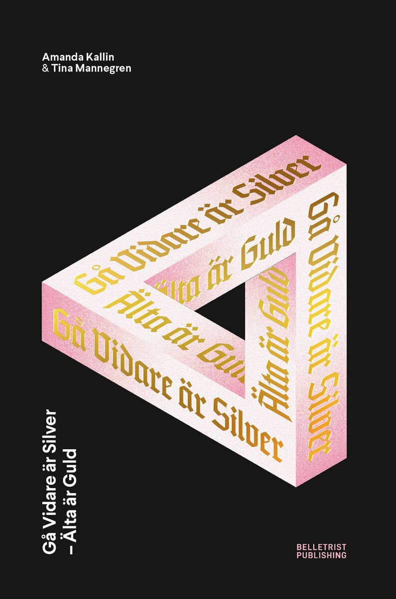 Kallin, Amanda | Mannegren, Tina | Gå Vidare är Silver : Älta är Guld