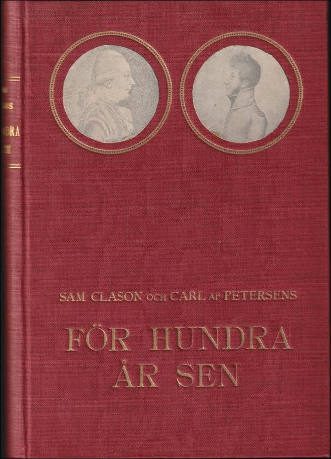 Clason, Sam / Petersens, Carl | För hundra år sen : Skildringar och bref från revolutionsåren 1809 - 1810