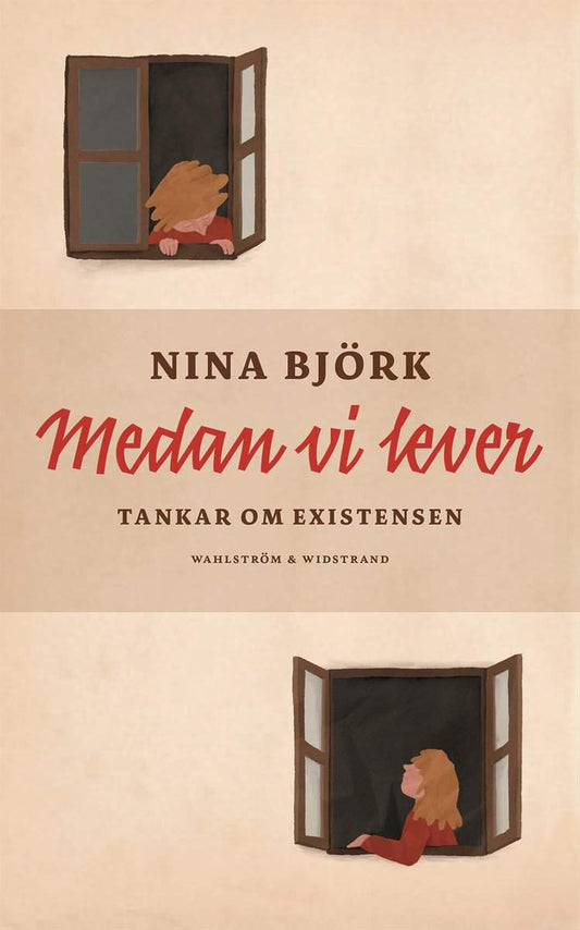 Björk, Nina | Medan vi lever : Tankar om existensen