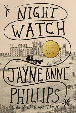 Phillips, Jayne Anne | Night Watch