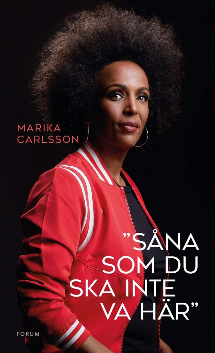 Carlsson, Marika | ”Såna som du ska inte va här”