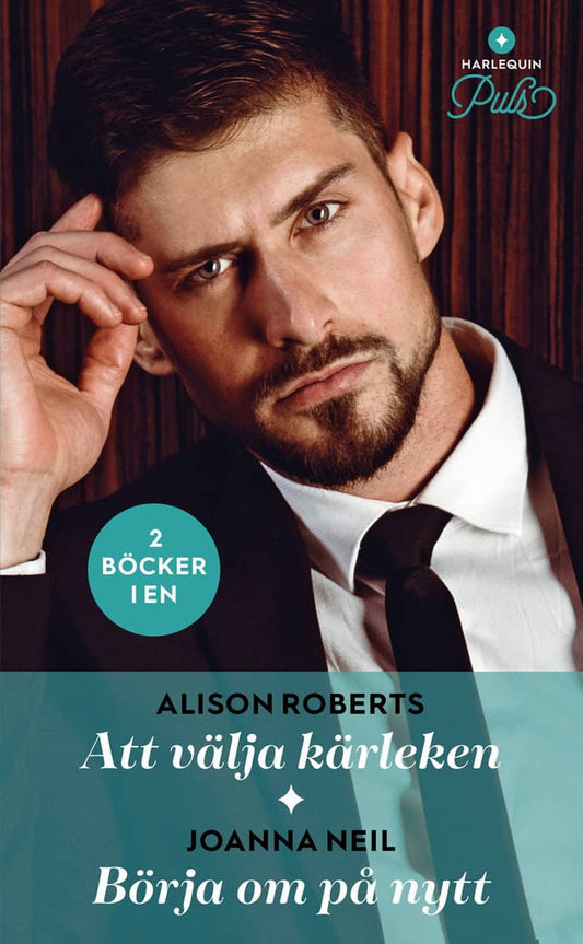 Neil, Joanna | Roberts, Alison | Att välja kärleken | Börja om på nytt