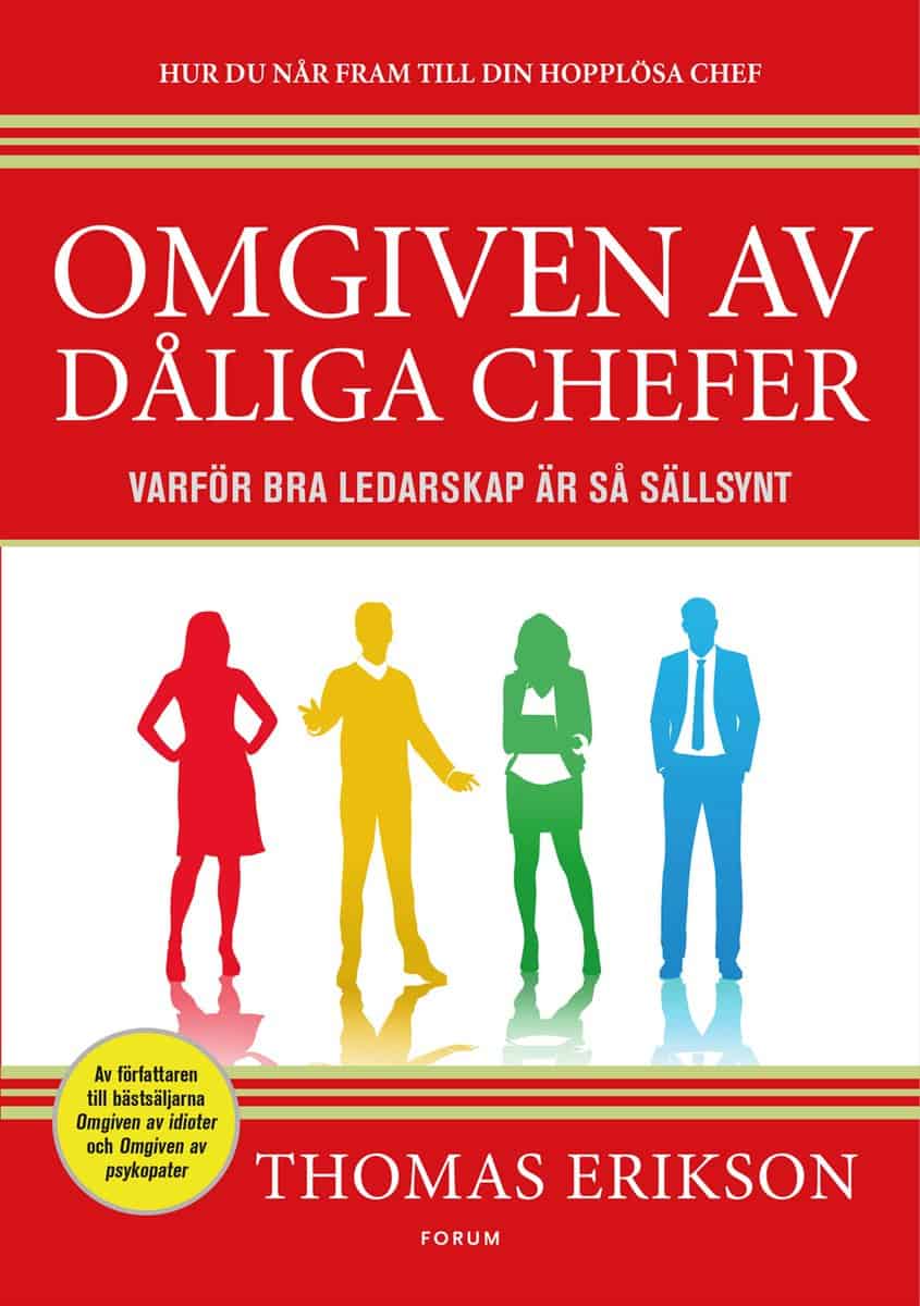 Erikson, Thomas | Omgiven av dåliga chefer : Varför bra ledarskap är så sällsynt