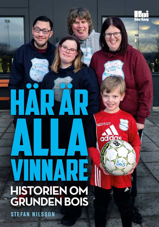 Nilsson, Stefan | Här är alla vinnare : Historien om Grunden Bois